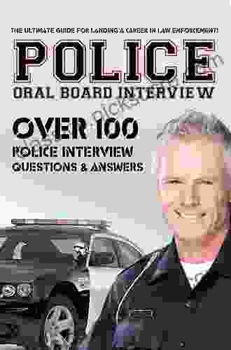 Police Oral Board Interview: Over 100 Police Interview Questions Answers
