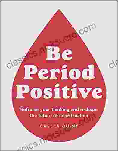 Be Period Positive: Tune Into Your Cycle And Go With Your Flow