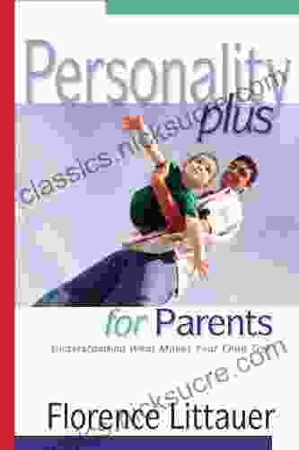 Personality Plus For Parents: Understanding What Makes Your Child Tick