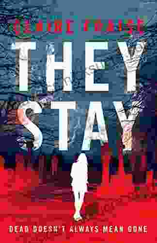 They Stay: A Gripping Young Adult Supernatural Thriller With A Jaw Dropping Twist (They Stay 1)