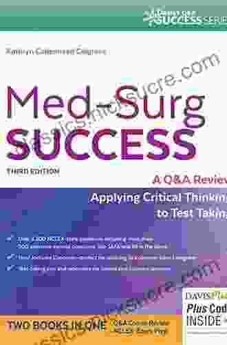 Med Surg Success A Q A Review Applying Critical Thinking To Test Taking: NCLEX Style Q A Review (Davis S Q A Success)