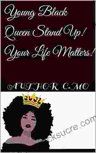 Young Black Queen Stand Up Your Life Matters